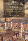 The Cornucopian Stage: Performing Commerce in Early Modern China book cover