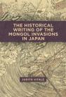 The Historical Writing of the Mongol Invasions in Japan book cover