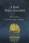 A Path Twice Traveled: My Journey as a Historian of China book cover