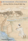 Orthodox Passions: Narrating Filial Love during the High Qing book cover