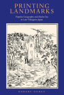 Printing Landmarks: Popular Geography and Meisho Zue in Late Tokugawa Japan book cover