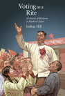 Voting as a Rite: A History of Elections in Modern China book cover