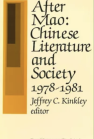 After Mao: Chinese Literature and Society, 1978-1981 book cover