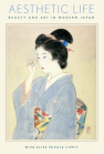 Aesthetic Life: Beauty and Art in Modern Japan book cover