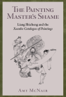 The Painting Master’s Shame: Liang Shicheng and the Xuanhe Catalogue of Paintings book cover