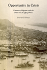 Opportunity in Crisis: Cantonese Migrants and the State in Late Qing China book cover