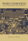 Word Embodied: The Jeweled Pagoda Mandalas in Japanese Buddhist Art book cover