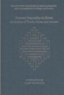 Income Inequality in Korea: An Analysis of Trends, Causes, and Answers book cover