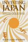 Investing Japan: Foreign Capital, Monetary Standards, and Economic Development, 1859–2011 book cover