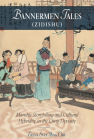 Bannermen Tales (Zidishu): Manchu Storytelling and Cultural Hybridity in the Qing Dynasty book cover