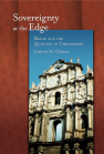 Sovereignty at the Edge: Macau and the Question of Chineseness book cover