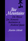 Five Mountains: The Rinzai Zen Monastic Institution in Medieval Japan book cover