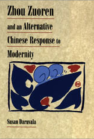 Zhou Zuoren and an Alternative Chinese Response to Modernity book cover