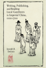 Writing, Publishing, and Reading Local Gazetteers in Imperial China, 1100-1700 book cover