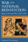 War and National Reinvention: Japan in the Great War, 1914-1919 book cover