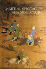 Martial Spectacles of the Ming Court book cover