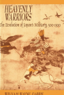 Heavenly Warriors: The Evolution of Japan’s Military, 500–1300 book cover