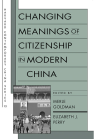 Changing Meanings of Citizenship in Modern China book cover