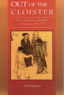 Out of the Cloister: Literati Perspectives on Buddhism in Sung China, 960–1279 book cover