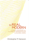 The Real Modern: Literary Modernism and the Crisis of Representation in Colonial Korea