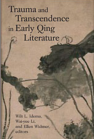 Trauma and Transcendence in Early Qing Literature book cover