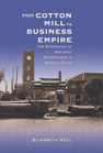 From Cotton Mill to Business Empire: The Emergence of Regional Enterprises in Modern China book cover