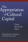 The Appropriation of Cultural Capital: China’s May Fourth Project book cover