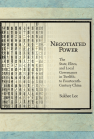 Negotiated Power: The State, Elites, and Local Governance in Twelfth- to Fourteenth-Century China book cover