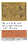 Shikitei Sanba and the Comic Tradition in Edo Fiction book cover