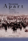 Becoming Apart: National Power and Local Politics in Toyama, 1868–1945 book cover