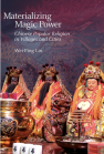 Materializing Magic Power: Chinese Popular Religion in Villages and Cities book cover