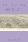 Cherishing Antiquity: The Cultural Construction of an Ancient Chinese Kingdom book cover