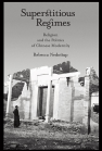 Superstitious Regimes: Religion and the Politics of Chinese Modernity book cover