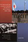 The United Nations in Japan's Foreign and Security Policymaking, 1945-1992: National Security, Party Politics, and International Status book cover