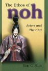 The Ethos of Noh: Actors and Their Art