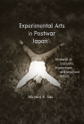 Experimental Arts in Postwar Japan: Moments of Encounter, Engagement, and Imagined Return book cover