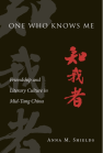 One Who Knows Me: Friendship and Literary Culture in Mid-Tang China book cover