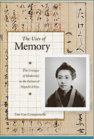 The Uses of Memory: The Critique of Modernity in the Fiction of Higuchi Ichiyō book cover