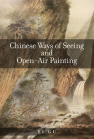 Chinese Ways of Seeing and Open-Air Painting book cover