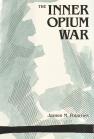 Book cover of The Inner Opium War, by James M. Polachek