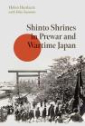 book cover image for Shinto Shrines in Prewar and Wartime Japan